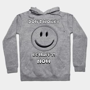 don't worry be happy Hoodie